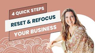 4 Quick steps to reset and refocus your business