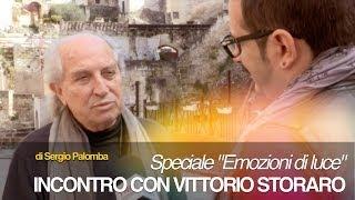 Speciale. Emozioni di Luce, incontro con Vittorio Storaro. Di Sergio Palomba