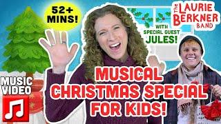 "A Laurie Berkner Christmas Special" feat. Jules! | Musical Holiday Movie | 11 Music Videos