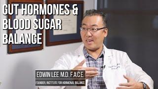 Blood Sugar Balance, Gut Hormones & Adrenal Fatigue - Edwin Lee, MD