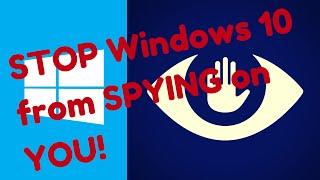 [Easiest Way] Stop Windows 10 From Spying on You easily with this open-source app