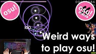 Weird ways to play osu!