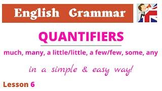 Quantifiers: much, many, little/few, a lot of, some, every, any - English Grammar lesson