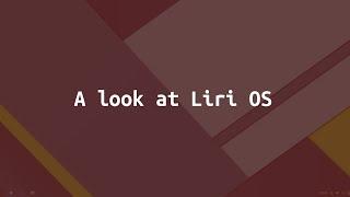 Liri OS: Cool Looking, but Unstable