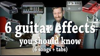 6 Guitar Effects You Should Know | 6 songs + tabs