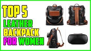 TOP 5 Best Leather Backpack for Women 2023