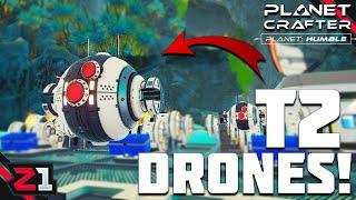 T2 DRONES And HUGE Terraformation Increases ! The Planet Crafter Humble [E25]