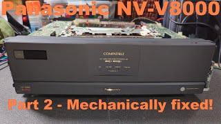 Panasonic NV-V8000 VHS - Part 2 - Mechanically fixed!