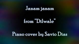 Janam Janam from Dilwale  [Piano Cover] by Savio