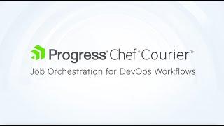 Introducing Progress Chef Courier: Enterprise Orchestration