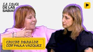 CHICHE DUHALDE CON PAULA VÁZQUEZ | LA LUNA DE LAS SABIAS 13.10 | PROGRAMA COMPLETO