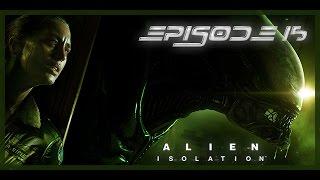 Alien Isolation - Episode 15 - "Fire Escape" - Walkthrough with badstainless