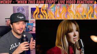 WENDY - "When This Rain Stops" Live Video Reaction!