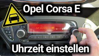 Opel Corsa E Uhrzeit einstellen - Uhrzeit umstellen - einfach & schnell - Anleitung 