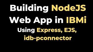 Building NodeJS Web Application in IBMi (AS400) using Express EJS idb-pconnector | yusy4code