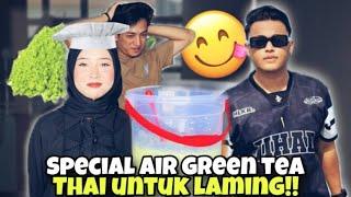 AIR GREEN TEA TANDA PERPISAHAN LAMING !! SEMUA MENANGIS KEHILANGAN LAMING!!