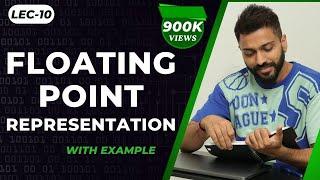 Lec-10: Floating Point Representation with examples | Number System