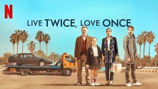 Live Twice, Love Once (2019) HD Trailer