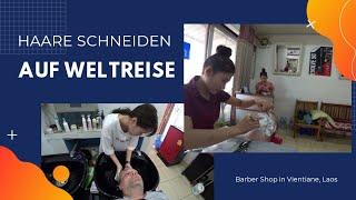 Haare schneiden auf Weltreise - Barber Shop in Vientiane, Laos #weltreise #backpacking #laos