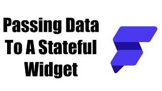 Passing Data To a StatefulWidget In Flutter