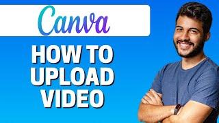 How to Upload Video In Canva