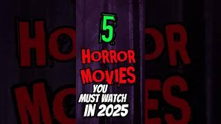 5 Horror Movie in 2025 you NEED to see! | Horror Movies