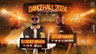 Dancehall Mixtape 2024 By DJ Osher Ingada & DJ Lior Makro