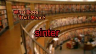 What does sinter mean?