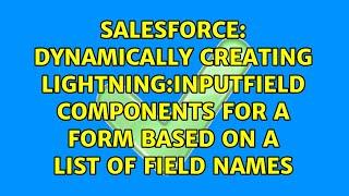 Dynamically Creating Lightning:inputField components for a form based on a list of field names