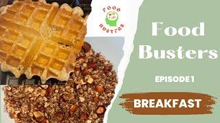 Food Busters Episode One: Breakfast