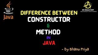 Difference Between Constructor and Method| lec 33 | Java Tutorial| BhanuPriya