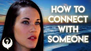 The Connection Process - How To Connect With Someone -Teal Swan-