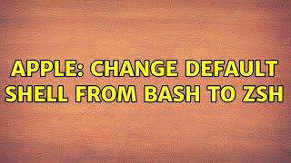 Apple: Change default shell from bash to zsh (3 Solutions!!)