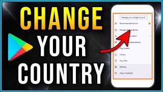 How To Change Country In Google Play Store (2024) Full Guide