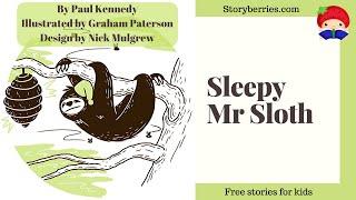 Sleepy Mr. Sloth - Stories for Kids to Go to Sleep (Animated Bedtime Story) | Storyberries.com