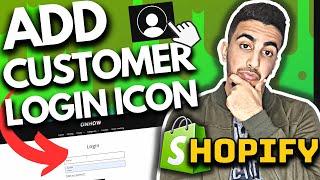 How To Add Customer Account Login Icon In Shopify