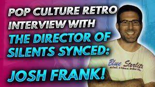 Pop Culture Retro interview with the creator of Silents Synced, Josh Frank!