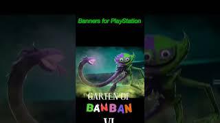 Evolution of PlayStation Banners of Garten Of Banban 0 -7 and 8??