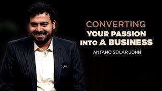 Converting your PASSION into a BUSINESS | Antano Harini