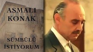 Sümbülü İstiyorum (Asmalı Konak - 50. Bölüm)