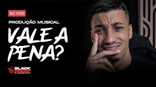 PRODUÇÃO MUSICAL, VALE A PENA?