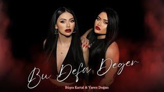 Büşra Kartal & Yaren Doğan - Bu Defa Değer