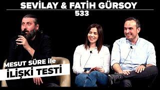 Mesut Süre İle İlişki Testi | Konuklar: Sevilay & Fatih Gürsoy