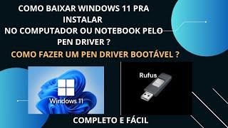 COMO BAIXAR O WINDOWS 11 E INSTALAR NO COMPUTADOR OU NOTEBOOK PELO PEN DRIVER ? PEN DRIVER BOOTÁVEL