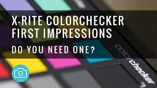 X-Rite ColorChecker - First Impressions & Do You Need One?