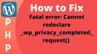 How to fix Fatal error: Cannot redeclare _wp_privacy_completed_request.