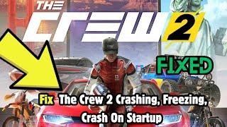 How to Fix The Crew 2 Crashing, Freezing, Crash On Startup/Crash To Desktop