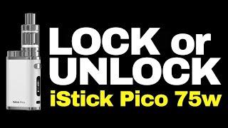 How to Lock and Unlock an Eleaf iStick Pico 75w