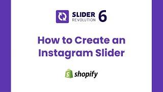 How to Create An Instagram Slider | Shopify Slider Revolution 6 tutorial | ShopiDevs