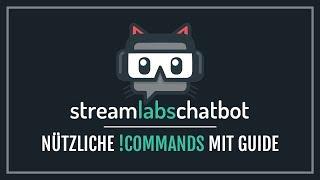 「Streamlabs Chatbot」Nützliche !Commands für den Bot